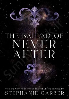 The Ballad of Never After (Once Upon a Broken Heart 2)