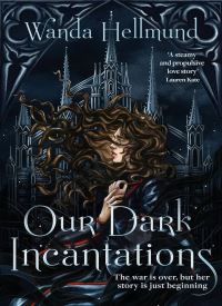 Our Dark Incantations