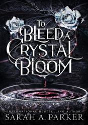 To Bleed a Crystal Bloom (Crystal Bloom 1) thumb 2 1