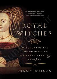 Royal Witches: Witchcraft and the Nobility in Fifteenth-Century England thumb 2 1