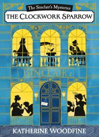 The Mystery of the Clockwork Sparrow (The Sinclair’s Mysteries 1)