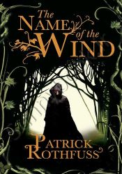 The Name of the Wind (The Kingkiller Chronicle book 1)