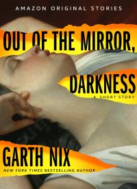 Out of the Mirror, Darkness (Into Shadow 7)