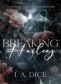 Breaking Hailey (Shadows of Obsession 1)