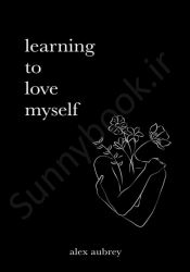 Learning to Love Myself