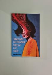 Things Have Gotten Worse Since We Last Spoke Things Have Gotten Worse Since We Last Spoke thumb 2 2