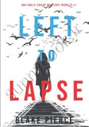 Left to Lapse (An Adele Sharp Mystery 7)