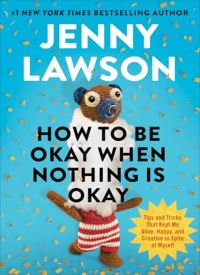 How to Be Okay When Nothing Is Okay thumb 2 1