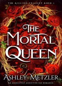 The Mortal Queen (The Aisling Trilogy 1) thumb 2 1