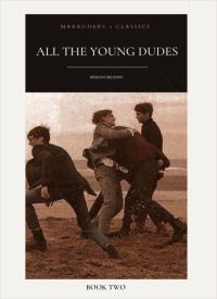 All the Young Dudes - Volume Two: Years 5 - 7