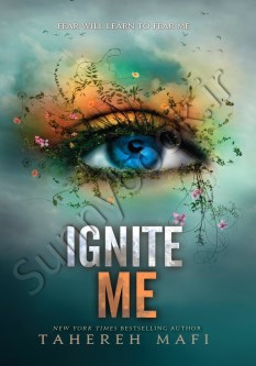 Ignite Me (Shatter Me 3)