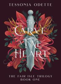 To Carve a Fae Heart (The Fair Isle Trilogy 1)