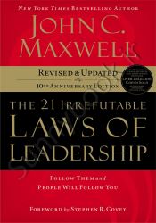 The 21 Irrefutable Laws of Leadership