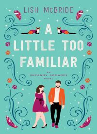 A Little Too Familiar (An Uncanny Romance 1) thumb 2 1