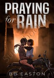 Praying for Rain (The Rain Trilogy Book 1)