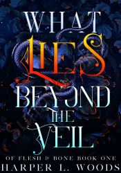 What Lies Beyond the Veil (Of Flesh & Bone Series Book 1) thumb 2 1