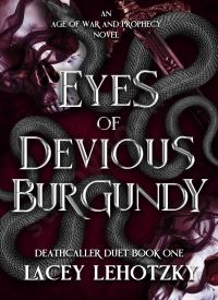 Eyes of Devious Burgundy (Deathcaller Duet 1)