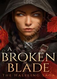 A Broken Blade (The Halfling Saga 1)