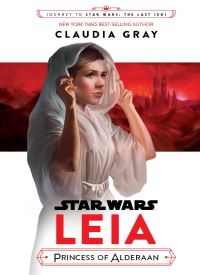 Leia: Princess of Alderaan (Journey to Star Wars: The Last Jedi) Leia: Princess of Alderaan (Journey to Star Wars: The Last Jedi) thumb 1 1