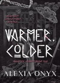 Warmer, Colder (Haunted Hearts 2)
