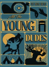 All the Young Dudes - Volume Two: Years 5 - 7