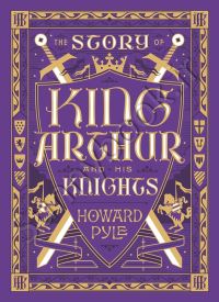 The Story of King Arthur and His Knights