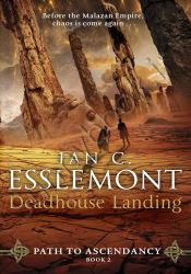 Deadhouse Landing: (Path to Ascendancy: 2)