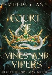 Court of Vines and Vipers (Secrets of the Faerie Crown Book 3)