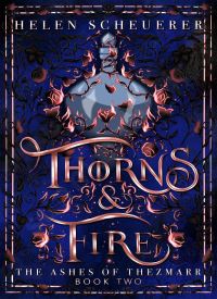 Thorns & Fire (The Ashes of Thezmarr Book 2)