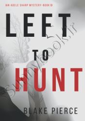 Left to Hunt (An Adele Sharp Mystery 9)