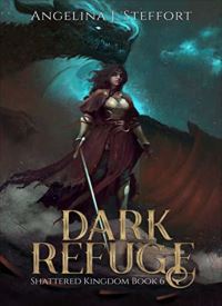Dark Refuge (Shattered Kingdom 6)