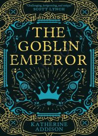 The Goblin Emperor (The Chronicles of Osreth 1)