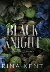 Black Knight: A Friends to Enemies to Lovers Romance (Royal Elite Book 4)