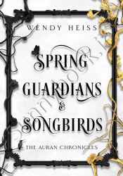 Spring Guardians & Songbirds (The Auran Chronicles Book 2)