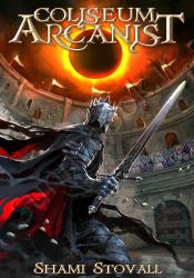 Coliseum Arcanist (Frith Chronicles Book 3) thumb 1 1