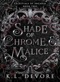 A Shade of Chrome and Malice (Celestials of Arcadia 2)