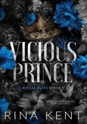 Vicious Prince: An Arranged Marriage Romance (Royal Elite Book 5)