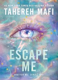Escape Me (Shatter Me: The New Republic 3)