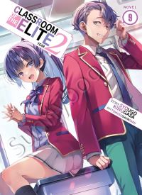 Classroom of the Elite: Year 2 (Light Novel) Vol. 9