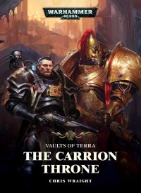 The Carrion Throne (Vaults of Terra 1 )