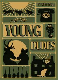 All The Young Dudes - Volume Three: ‘Til the End