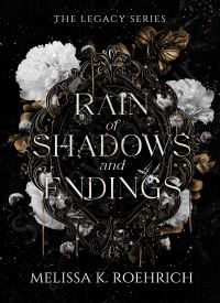 Rain of Shadows and Endings (Legacy 1)