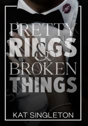 Pretty Rings and Broken Things Book 2