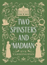 Two Spinsters and a Madman (Two Spinsters and a Murder Mystery 3) thumb 2 1