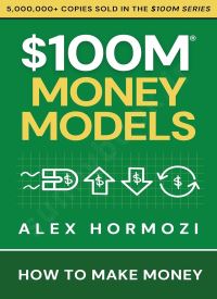 $100M Money Models: How To Make Money thumb 2 1