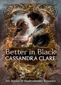Better in Black (The Shadowhunter Chronicles 22) Better in Black (The Shadowhunter Chronicles 22) thumb 2 1