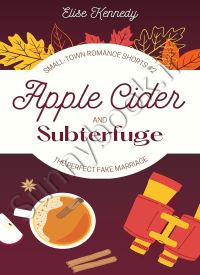 Apple Cider and Subterfuge (Small-Town Romance Shorts 2)