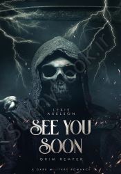 See You Soon (Scarred Executioners Book 1)
