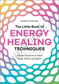 The Little Book of Energy Healing Techniques