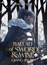 Ballad of Sword and Wine: Qiang Jin Jiu (Novel) Vol. 6 Ballad of Sword and Wine: Qiang Jin Jiu (Novel) Vol. 6 thumb 2 1